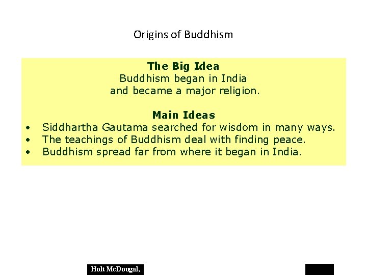 Origins of Buddhism The Big Idea Buddhism began in India and became a major