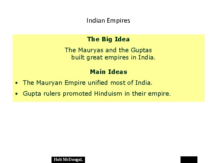 Indian Empires The Big Idea The Mauryas and the Guptas built great empires in