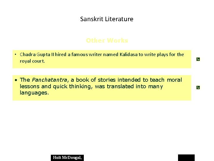 Sanskrit Literature Other Works • Chadra Gupta II hired a famous writer named Kalidasa