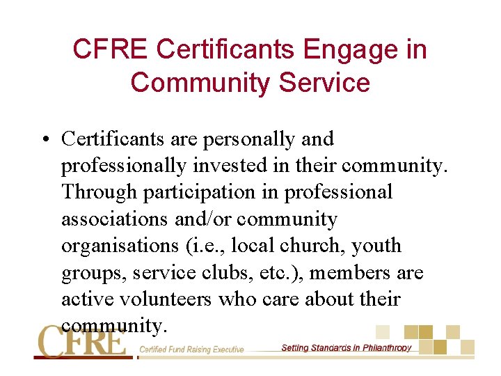 CFRE Certificants Engage in Community Service • Certificants are personally and professionally invested in