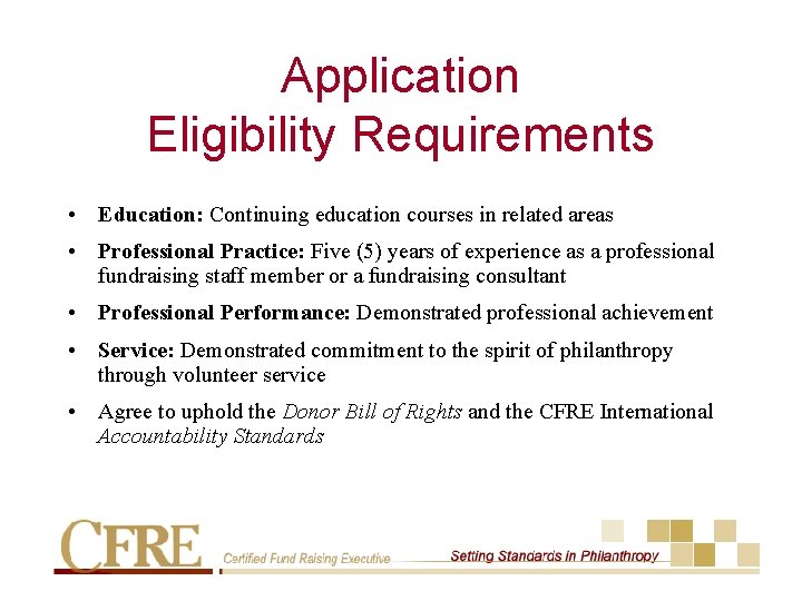 Application Eligibility Requirements • Education: Continuing education courses in related areas • Professional Practice: