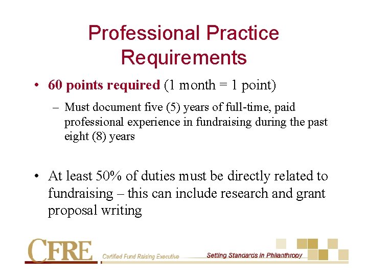 Professional Practice Requirements • 60 points required (1 month = 1 point) – Must