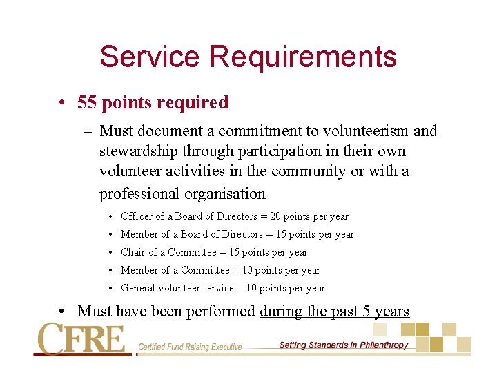 Service Requirements • 55 points required – Must document a commitment to volunteerism and