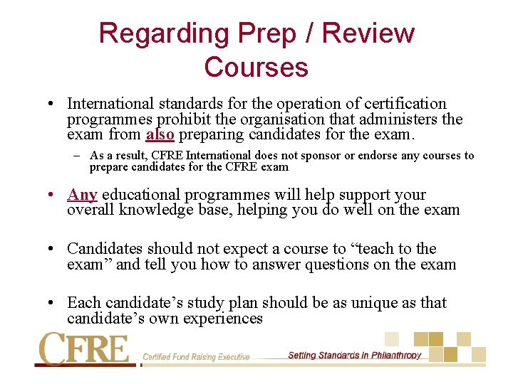 Regarding Prep / Review Courses • International standards for the operation of certification programmes