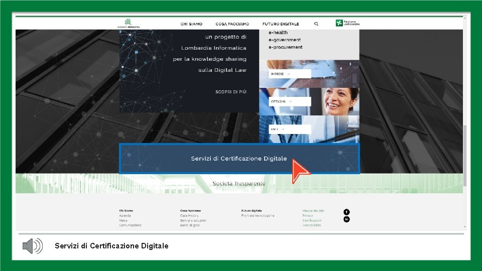 SERVIZI CERTIFICAZIONE DIGITALE Servizi di Certificazione Digitale SERVIZI CERTIFICAZIONE DIGITALE Servizi di Certificazione Digitale