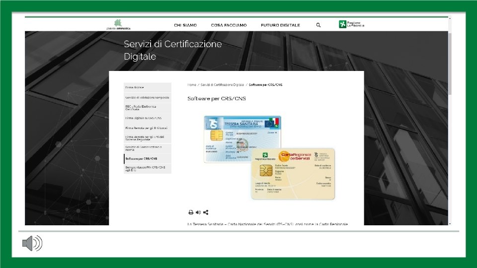 https: //www. lispa. it/wps/portal/LISPA/Home/Servizi-di-Certificazione-Digitale/Software-per-CRS-CNS https: //www. lispa. it/wps/portal/LISPA/Home/Servizi-di-Certificazione-Digitale/Software-per-CRS-CNS