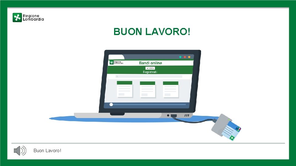 BUON LAVORO! Buon Lavoro! BUON LAVORO! Buon Lavoro!
