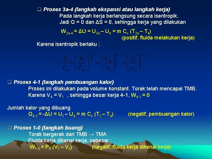 q Proses 3 a-4 (langkah ekspansi atau langkah kerja) Pada langkah kerja berlangsung secara