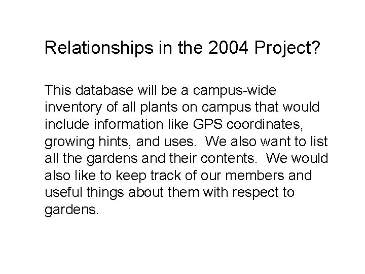 Relationships in the 2004 Project? This database will be a campus-wide inventory of all