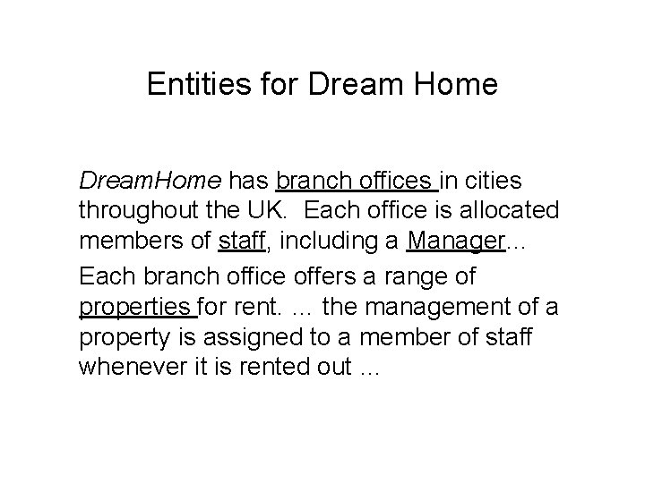 Entities for Dream Home Dream. Home has branch offices in cities throughout the UK.