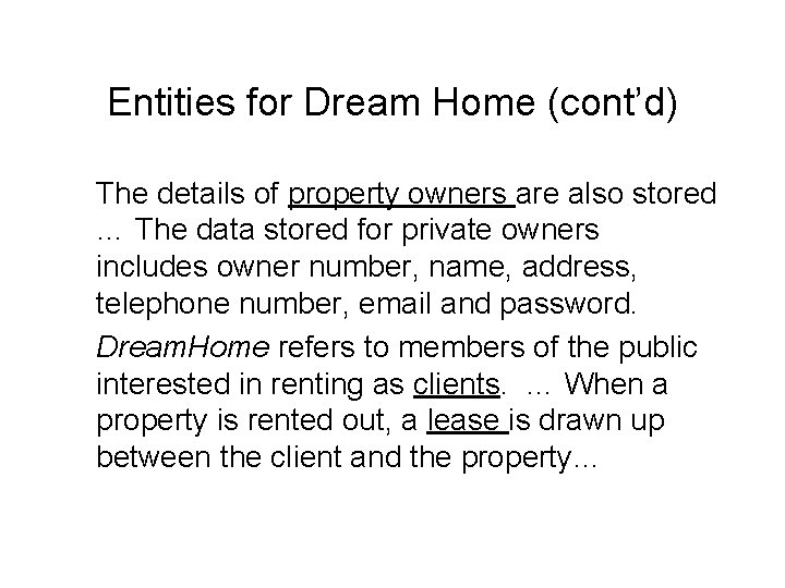 Entities for Dream Home (cont’d) The details of property owners are also stored …
