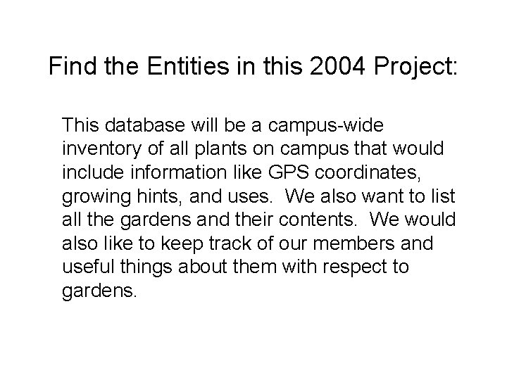 Find the Entities in this 2004 Project: This database will be a campus-wide inventory