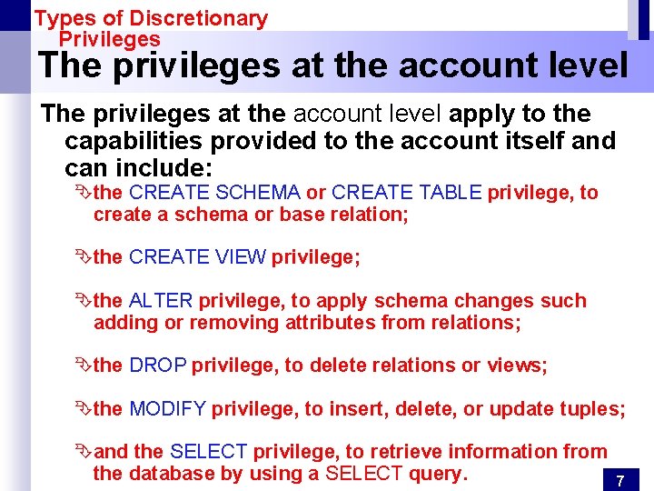 Types of Discretionary Privileges The privileges at the account level apply to the capabilities