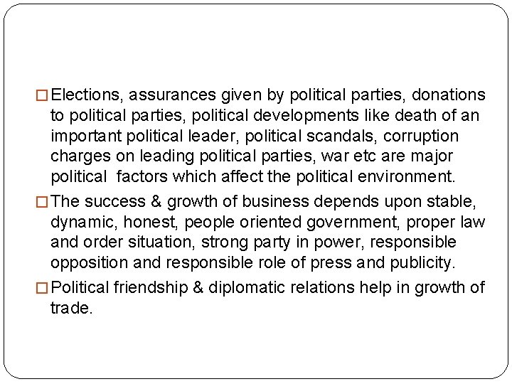 � Elections, assurances given by political parties, donations to political parties, political developments like
