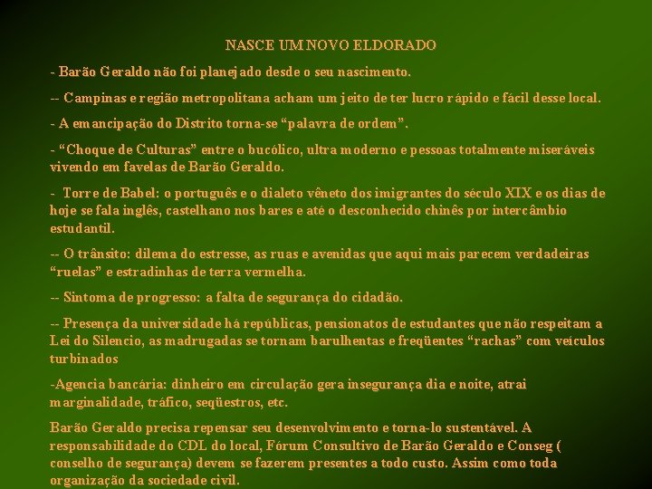 NASCE UM NOVO ELDORADO - Barão Geraldo não foi planejado desde o seu nascimento.