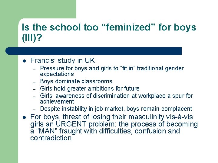 Is the school too “feminized” for boys (III)? l Francis’ study in UK –