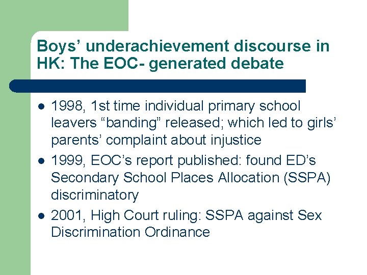 Boys’ underachievement discourse in HK: The EOC- generated debate l l l 1998, 1