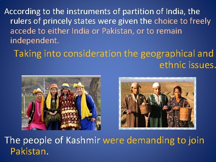 According to the instruments of partition of India, the rulers of princely states were