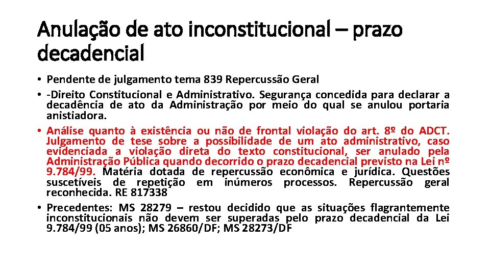 Anulação de ato inconstitucional – prazo decadencial • Pendente de julgamento tema 839 Repercussão