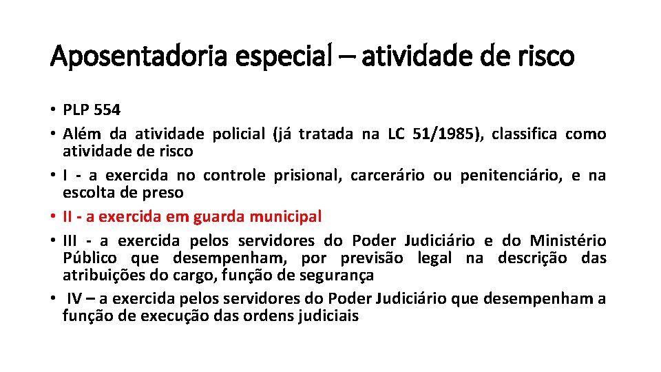 Aposentadoria especial – atividade de risco • PLP 554 • Além da atividade policial