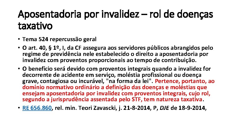 Aposentadoria por invalidez – rol de doenças taxativo • Tema 524 repercussão geral •