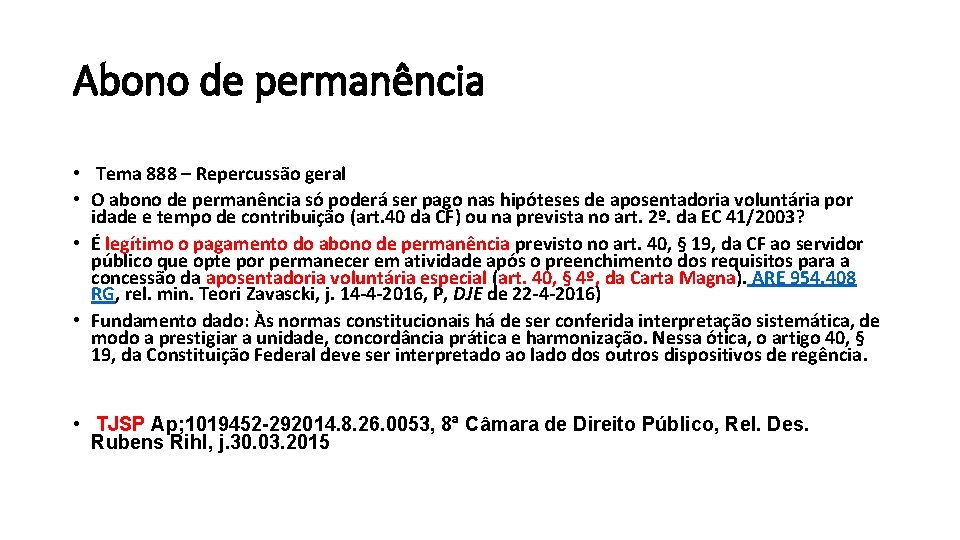 Abono de permanência • Tema 888 – Repercussão geral • O abono de permanência