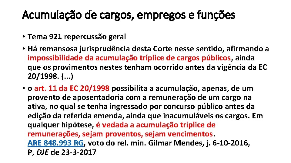 Acumulação de cargos, empregos e funções • Tema 921 repercussão geral • Há remansosa