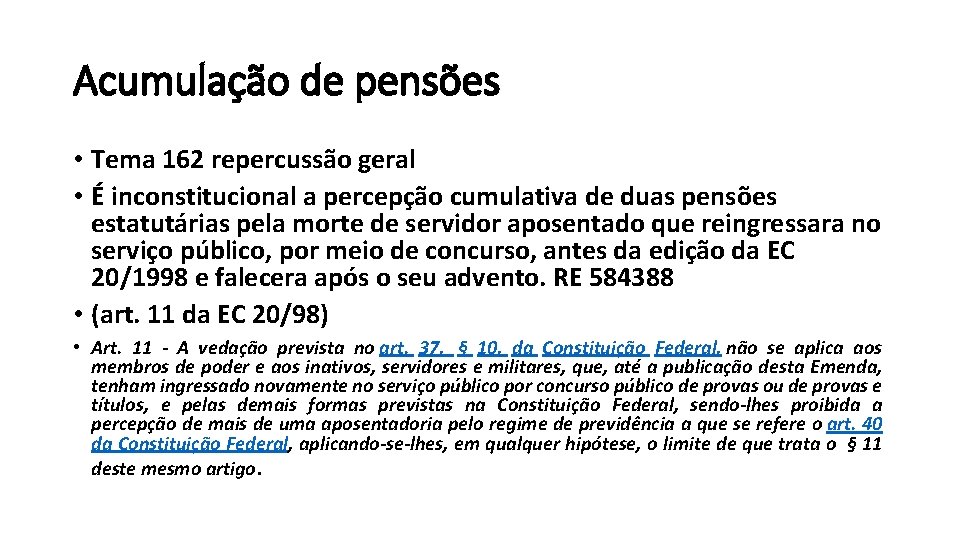 Acumulação de pensões • Tema 162 repercussão geral • É inconstitucional a percepção cumulativa