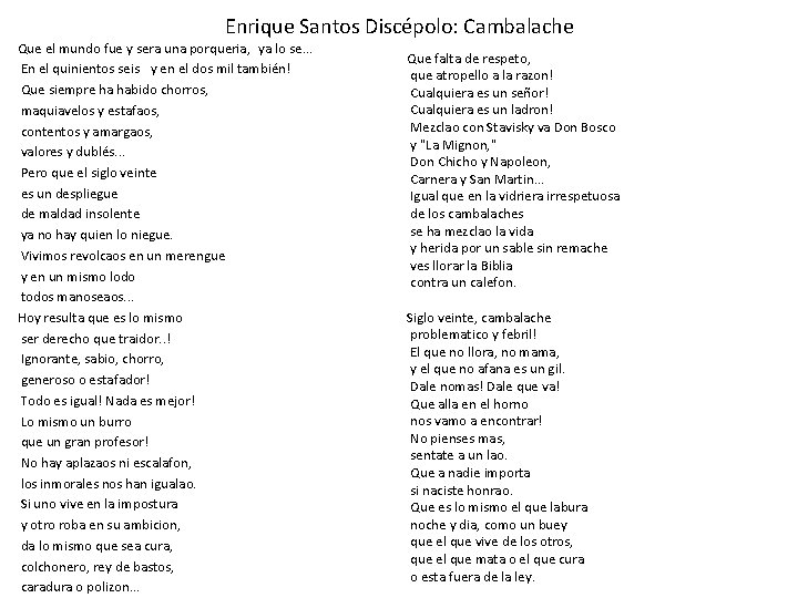 Enrique Santos Discépolo: Cambalache Que el mundo fue y sera una porqueria, ya lo