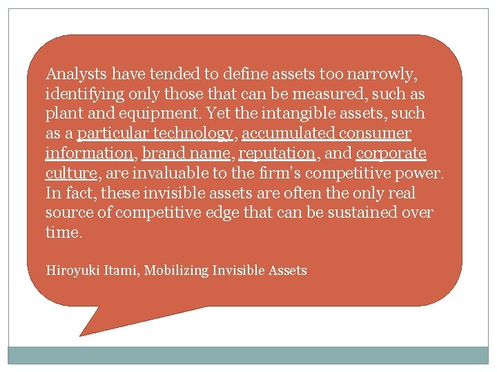Analysts have tended to define assets too narrowly, identifying only those that can be