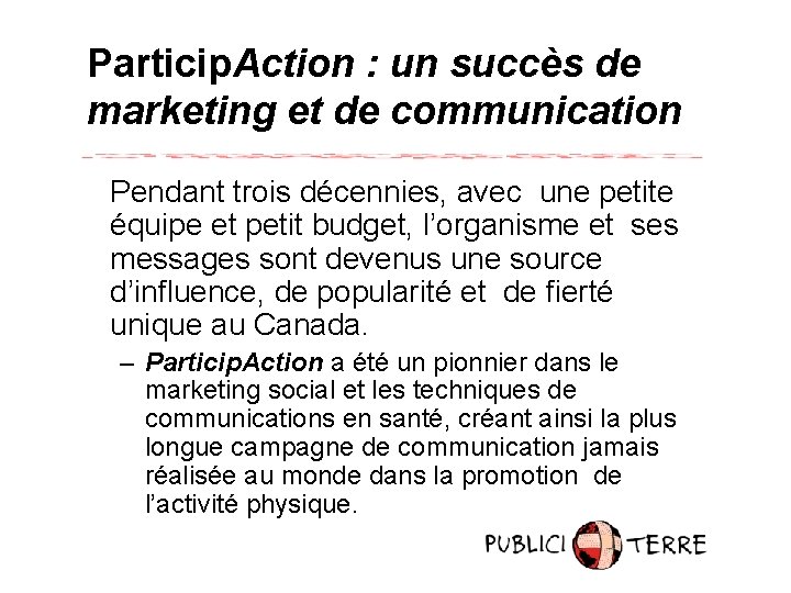 Particip. Action : un succès de marketing et de communication Pendant trois décennies, avec