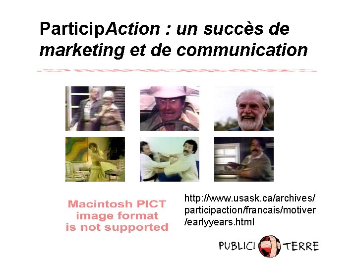 Particip. Action : un succès de marketing et de communication http: //www. usask. ca/archives/