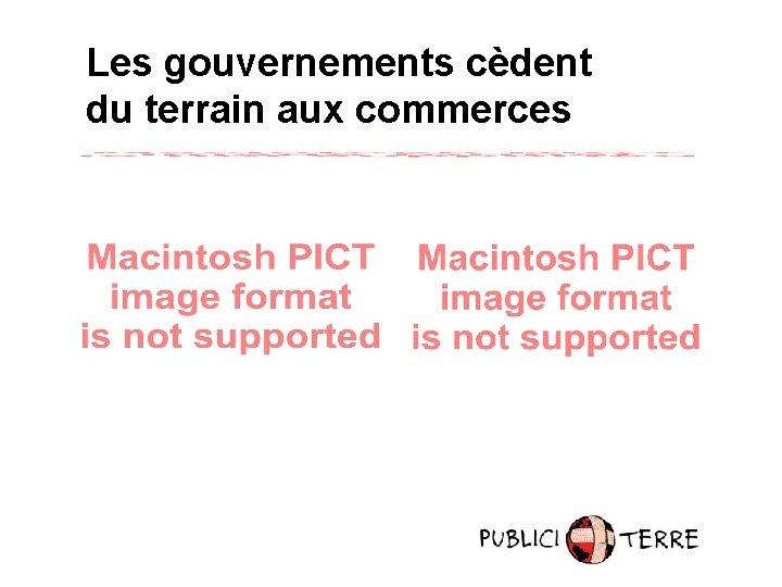 Les gouvernements cèdent du terrain aux commerces 