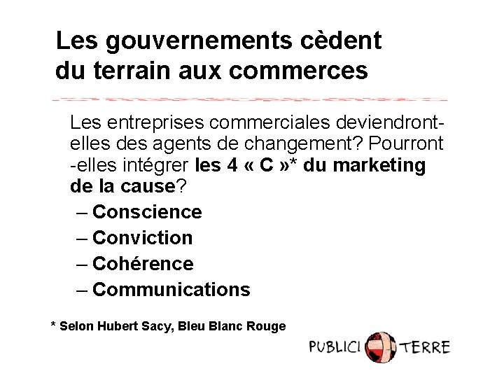 Les gouvernements cèdent du terrain aux commerces Les entreprises commerciales deviendrontelles des agents de