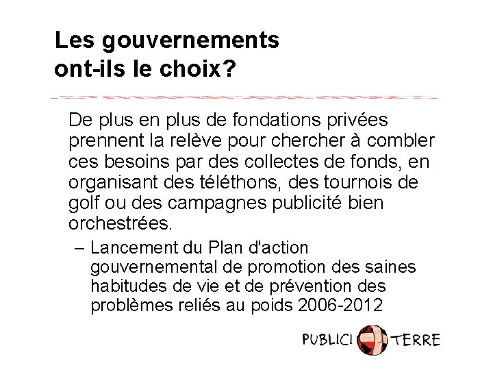 Les gouvernements ont-ils le choix? De plus en plus de fondations privées prennent la