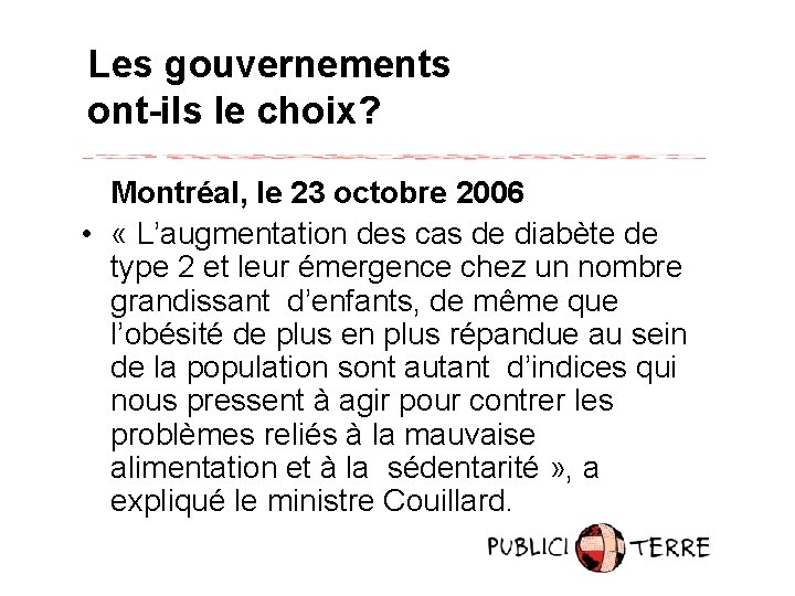 Les gouvernements ont-ils le choix? Montréal, le 23 octobre 2006 • « L’augmentation des