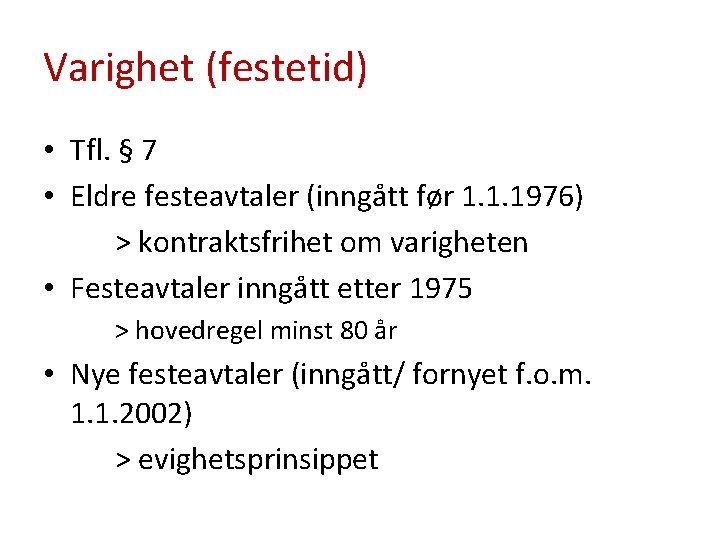 Varighet (festetid) • Tfl. § 7 • Eldre festeavtaler (inngått før 1. 1. 1976)
