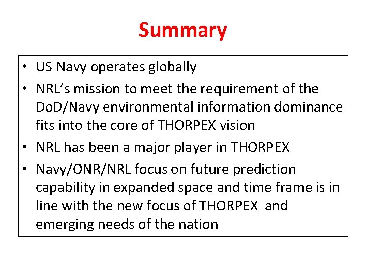 Summary • US Navy operates globally • NRL’s mission to meet the requirement of