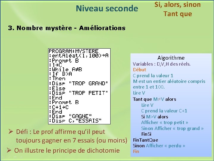 Niveau seconde Si, alors, sinon Tant que 3. Nombre mystère - Améliorations Algorithme Ø