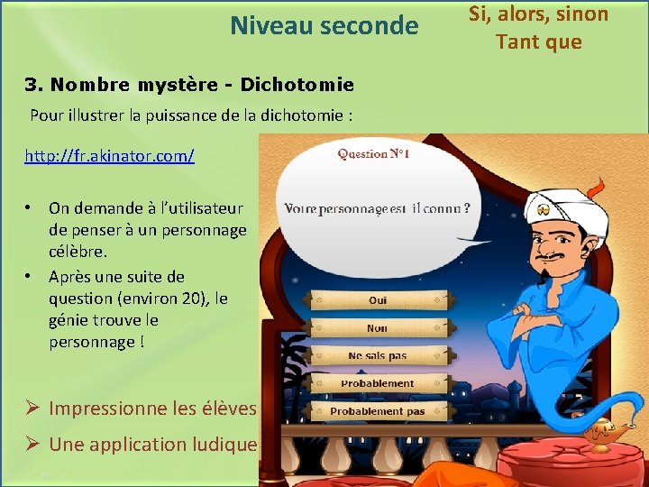 Niveau seconde 3. Nombre mystère - Dichotomie Pour illustrer la puissance de la dichotomie