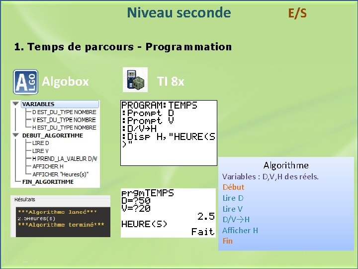 Niveau seconde E/S 1. Temps de parcours - Programmation Algobox TI 8 x Algorithme