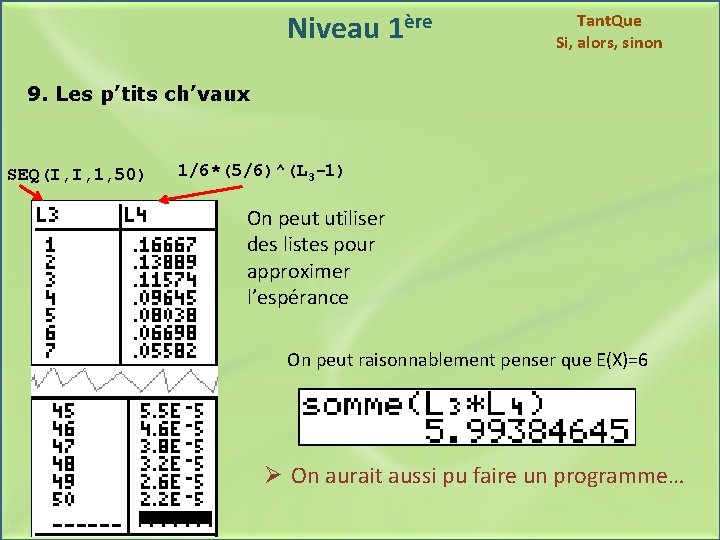 Niveau 1ère Tant. Que Si, alors, sinon 9. Les p’tits ch’vaux SEQ(I, I, 1,