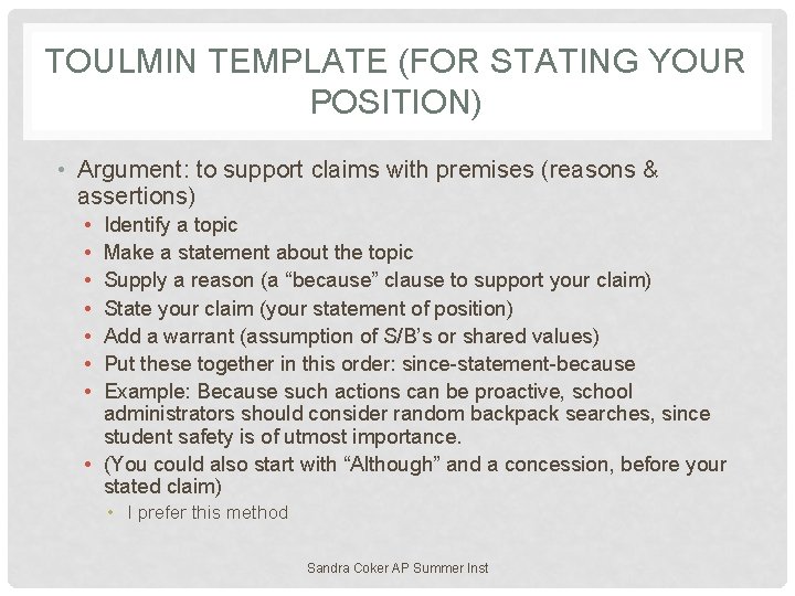 TOULMIN TEMPLATE (FOR STATING YOUR POSITION) • Argument: to support claims with premises (reasons