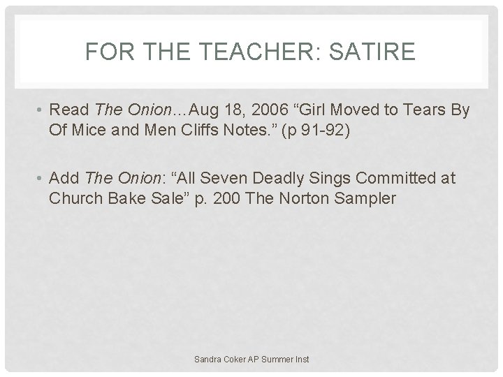 FOR THE TEACHER: SATIRE • Read The Onion…Aug 18, 2006 “Girl Moved to Tears