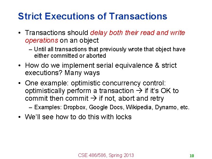 Strict Executions of Transactions • Transactions should delay both their read and write operations