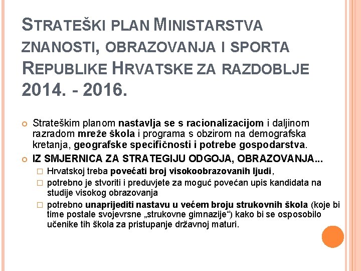 STRATEŠKI PLAN MINISTARSTVA ZNANOSTI, OBRAZOVANJA I SPORTA REPUBLIKE HRVATSKE ZA RAZDOBLJE 2014. - 2016.