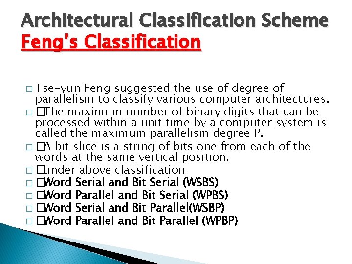 Architectural Classification Scheme Feng’s Classification � Tse-yun Feng suggested the use of degree of