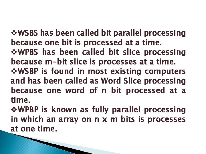 v. WSBS has been called bit parallel processing because one bit is processed at