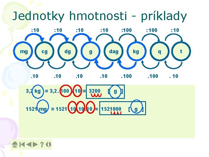 Jednotky hmotnosti - príklady : 10 mg : 10 cg . 10 : 10 Jednotky hmotnosti - príklady : 10 mg : 10 cg . 10 : 10
