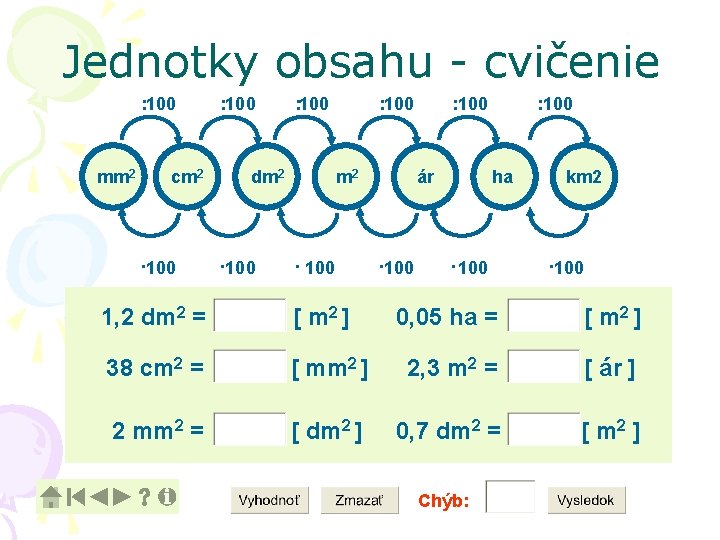 Jednotky obsahu - cvičenie : 100 mm 2 cm 2 . 100 : 100 Jednotky obsahu - cvičenie : 100 mm 2 cm 2 . 100 : 100